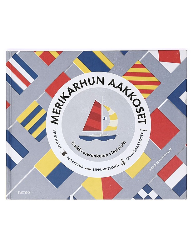 Merikarhun aakkoset : kaikki merenkulun viesteistä - Gillingham, Sara - Tietokirjat ja oppaat - 10105365663 - 0