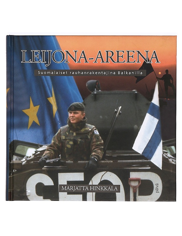 Leijona-areena : suomalaiset rauhanrakentajina Balkanilla - Marjatta Hinkkala - Tietokirjat ja oppaat - 10105365696 - 0