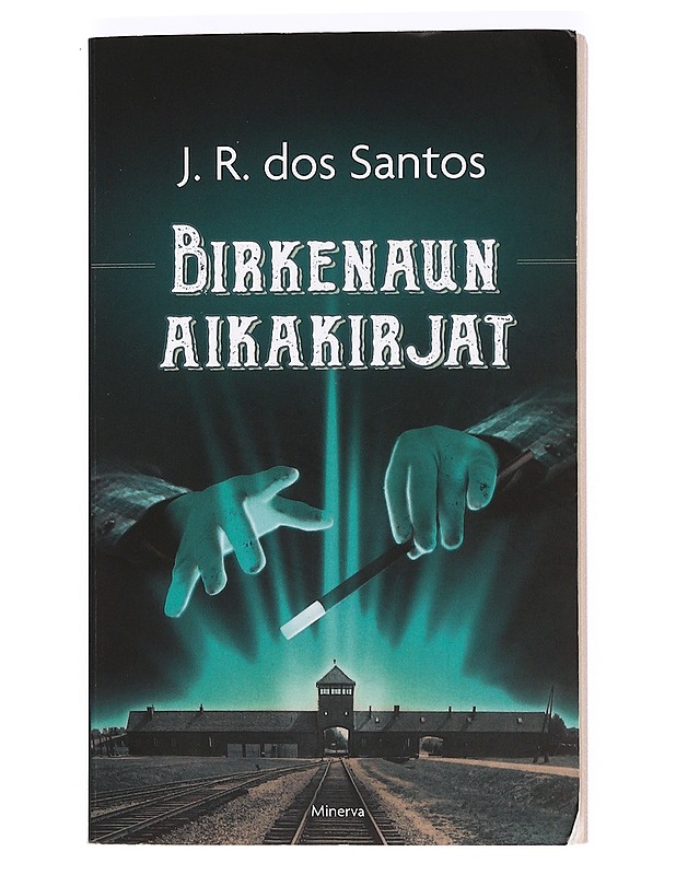 Birkenaun aikakirjat - Santos, José Rodrigues dos - Romaanit ja novellit - 10105365811 - 0