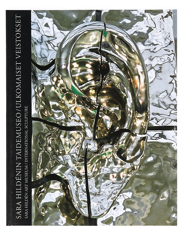 Sara Hildenin Taidemuseo/Ulkomaiset Veistokset - Päivi Loimaala - Taide- ja kulttuurikirjat - 10105365866 - 0