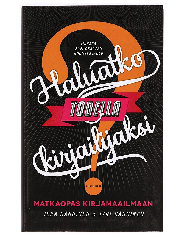 Haluatko todella kirjailijaksi? : matkaopas kirjamaailmaan - Hänninen, Jera - Tietokirjat ja oppaat - 10105365915 - 0