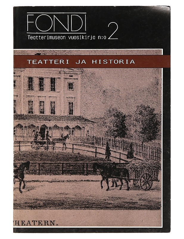 Teatteri ja historia : Teatterimuseon vuosikirja - Pirkko Koski - Taide- ja kulttuurikirjat - 10105365962 - 0