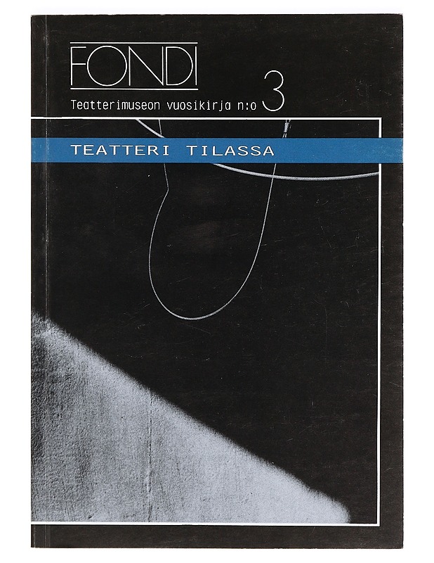 Teatteri tilassa : Teatterimuseon vuosikirja = Theatre in space - Pirkko Koski - Taide- ja kulttuurikirjat - 10105365968 - 0