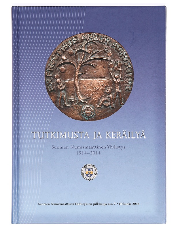 Tutkimusta ja keräilyä : Suomen Numismaattinen Yhdistys 1914-2014 - Talvio, Tuukka - Historiakirjat - 10105365998 - 0
