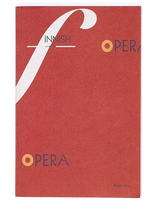 Finnish opera - Hako, Pekka - Musiikki- ja elokuvakirjat - 10105366095 - 0