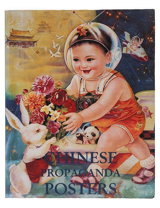 Chinese propaganda posters : from Revolution to Modernization - toim. Stefan Landsberger - Tietokirjat ja oppaat - 10105366154 - 0