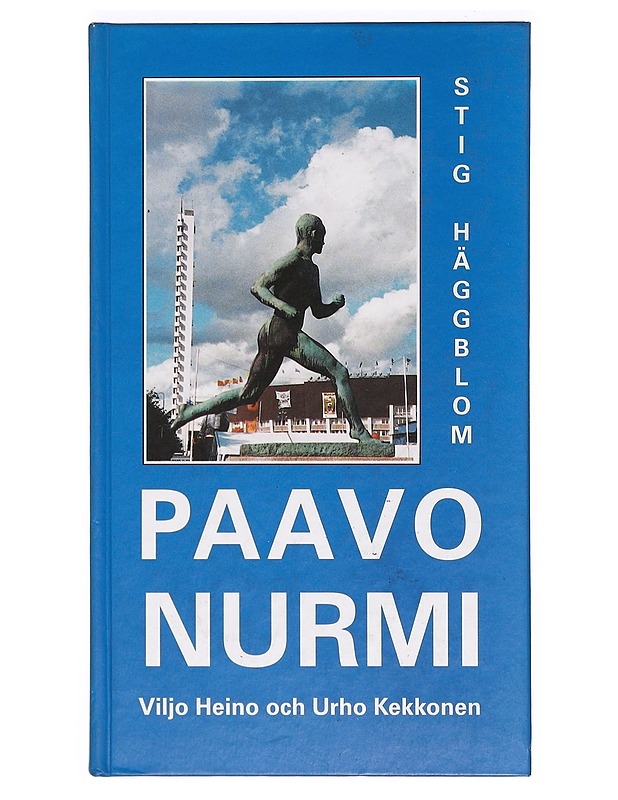 Paavo Nurmi, Viljo Heino ja Urho Kekkonen - Stig Häggblom - Tietokirjat ja oppaat - 10105366172 - 0