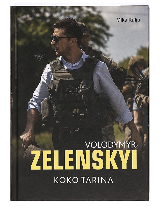 Volodymyr Zelenskyi : koko tarina - Mika Kulju - Elämäkerrat ja muistelmat - 10105366336 - 0