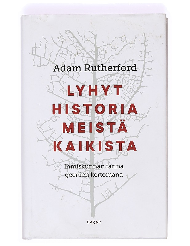 Lyhyt historia meistä kaikista : ihmiskunnan tarina geenien kertomana - Rutherford, Adam - Historiakirjat - 10105366355 - 0