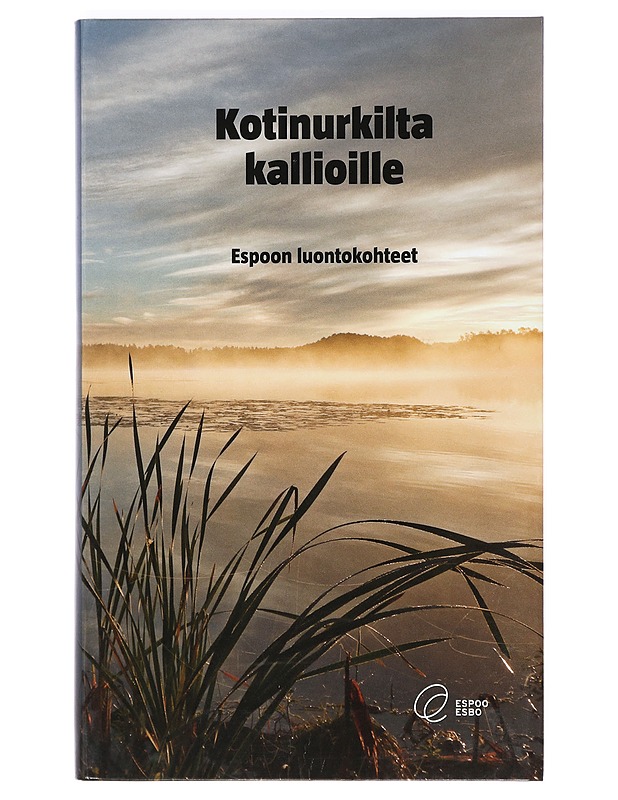 Kotinurkilta kallioille : Espoon luontokohteet - Helimäki, Jussi - Tietokirjat ja oppaat - 10105366365 - 0