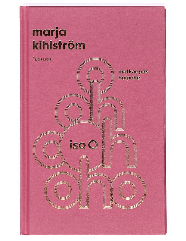 Iso O : matkaopas huipulle - Marja Kihlström - Tietokirjat ja oppaat - 10105366378 - 0