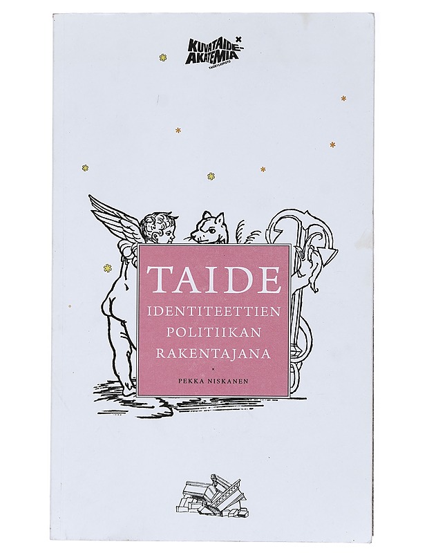 Taide identiteettien politiikan rakentajana - Pekka Niskanen - Taide- ja kulttuurikirjat - 10105366518 - 0