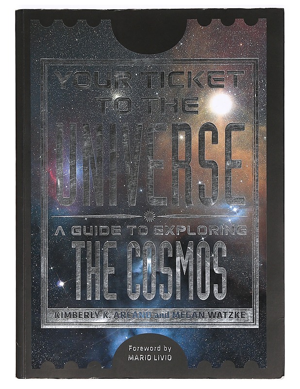 Your ticket to the universe - Kimberly K. Arcand, Megan Watzke - Tietokirjat ja oppaat - 10105366592 - 0