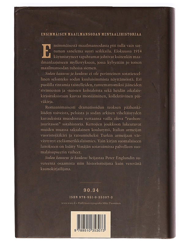 Sodan kauneus ja kauheus : 215 lyhyttä lukua ensimmäisestä maailmansodasta - Englund, Peter - Romaanit ja novellit - 10105366685 - 1