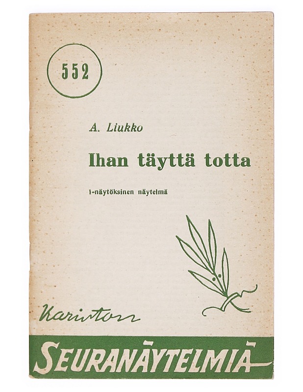 Ihan täyttä totta - Liukko, A. - Runot ja näytelmät - 10105366820 - 0