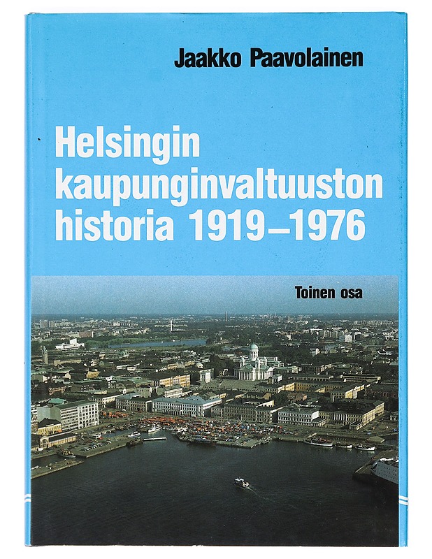 Helsingin kaupunginvaltuuston historia. 2. osa, 1875-1918 - Paavolainen, Jarkko - Historiakirjat - 10105366829 - 0