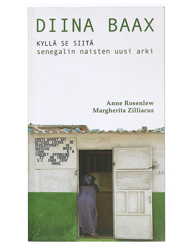 Diina baax - kyllä se siitä : Senegalin naisten uusi arki - Anne Rosenlew, Margherita Zilliacus - Tietokirjat ja oppaat - 10105367074 - 0