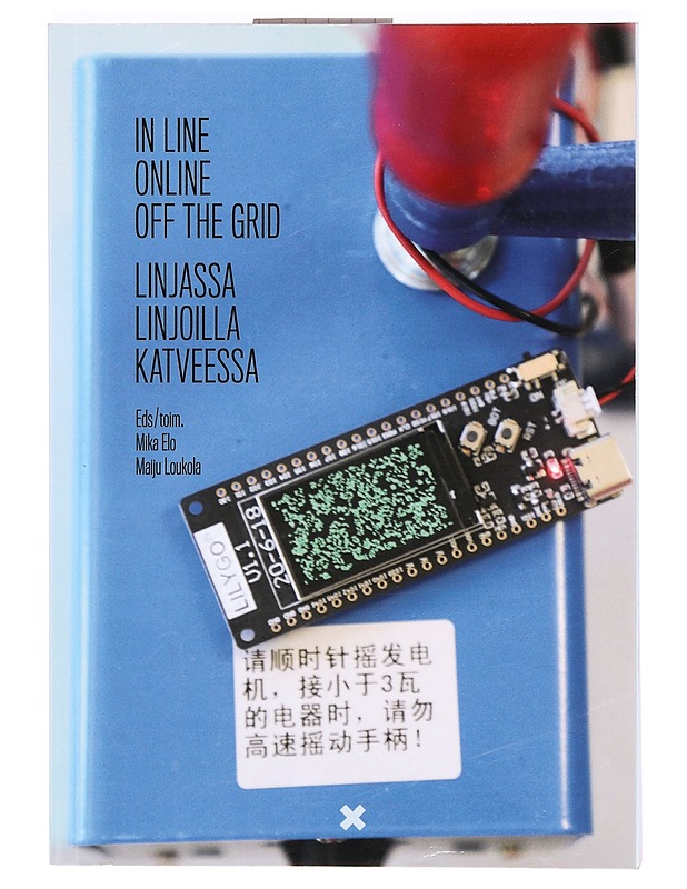 In line, online, off the grid = Linjassa, linjoilla, katveessa - Elo, Mika - Taide- ja kulttuurikirjat - 10105367187 - 0