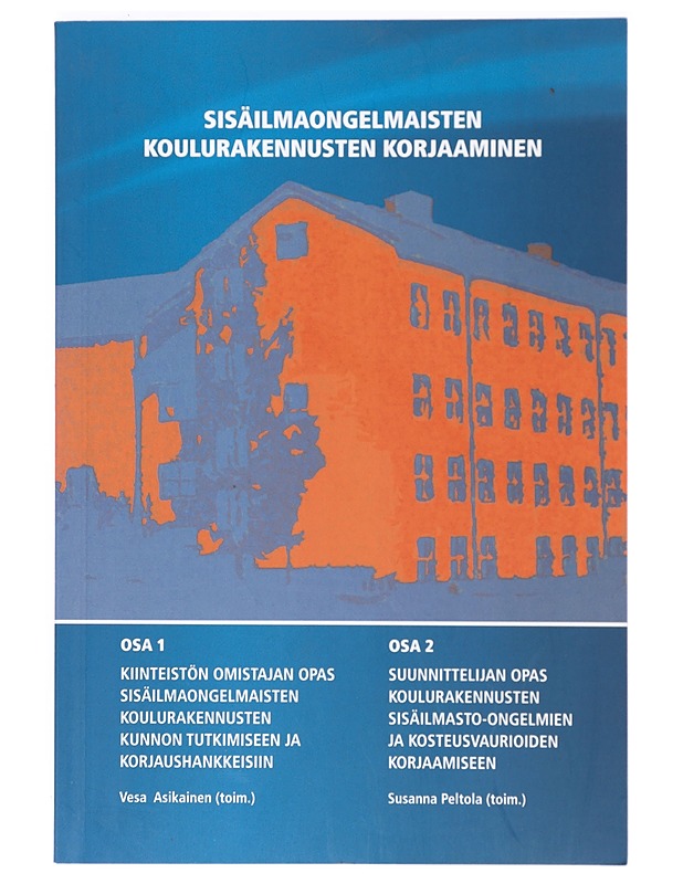 Sisäilmaongelmaisten koulurakennusten korjaaminen - Asikainen, Vesa - Tietokirjat ja oppaat - 10105367204 - 0