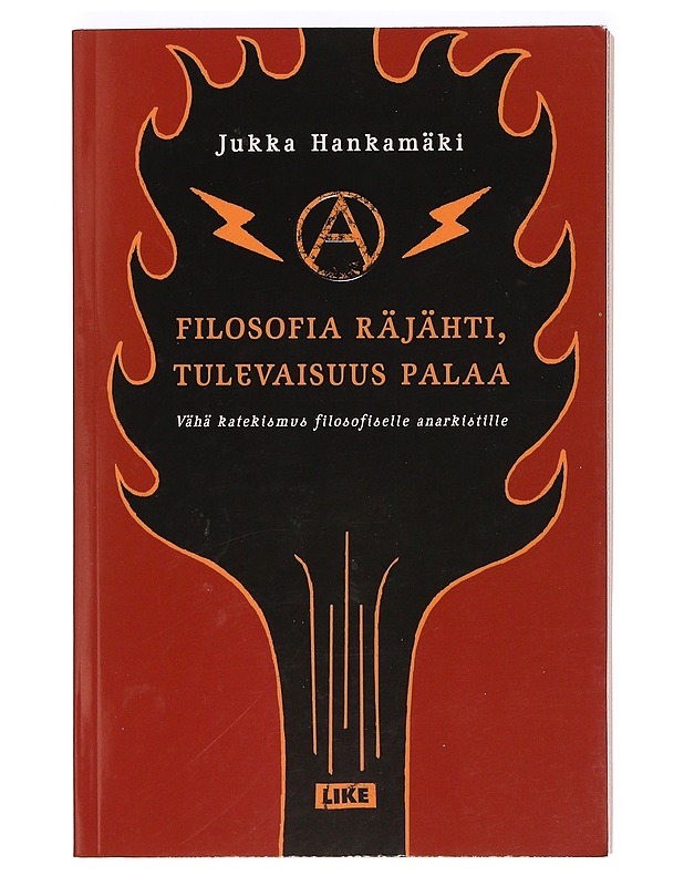 Filosofia räjähti, tulevaisuus palaa - Jukka Hankamäki - Tietokirjat ja oppaat - 10105367213 - 0