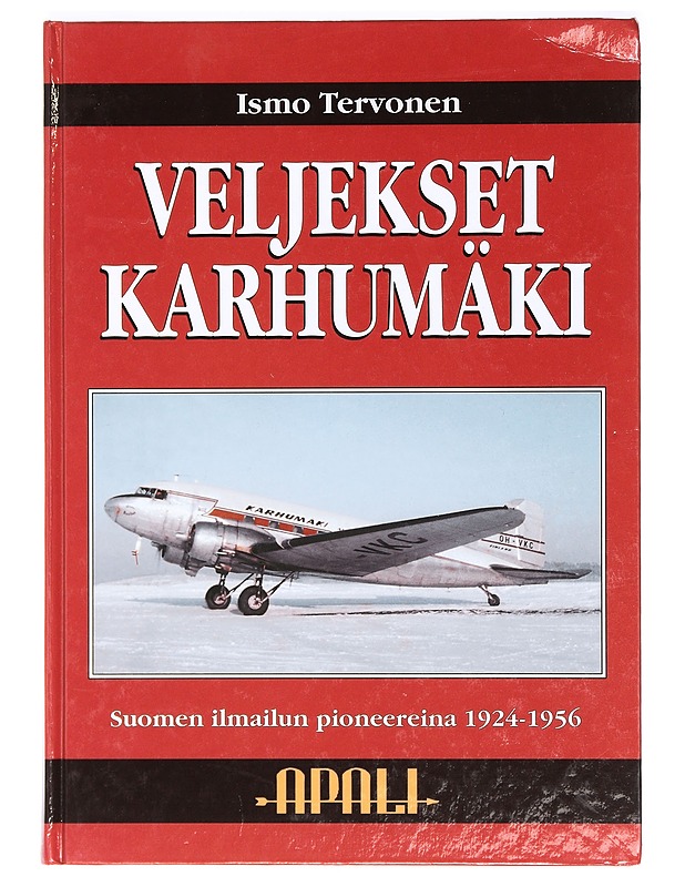 Veljekset Karhumäki Suomen ilmailun pioneereina 1924-1956 - Ismo Tervonen - Historiakirjat - 10105367254 - 0
