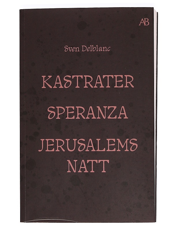 Kastrater. Speranza. Jerusalems natt - Sven Delblanc - Romaanit ja novellit - 10105367257 - 0