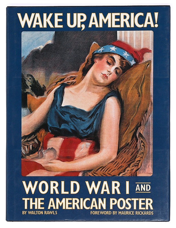 Wake up, America! : World War I and the American poster - Rawls, Walton H. - Tietokirjat ja oppaat - 10105367405 - 0