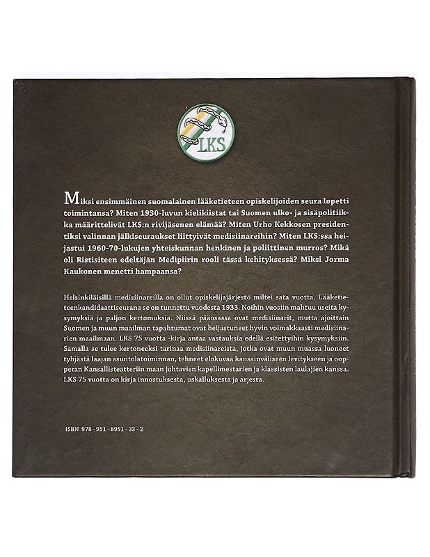LKS 75 vuotta : helsinkiläisten medisiinariopiskelijoiden elämää tsaarinvallan ajoilta 2000-luvulle - Heikkinen, Janne - Tietokirjat ja oppaat - 10105367416 - 1