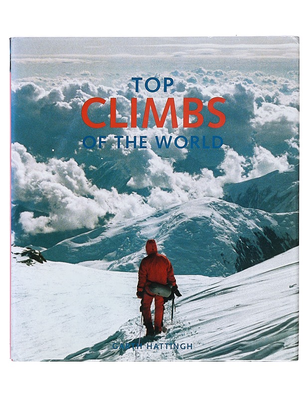 Top climbs of the world - Hattingh, Garth - Tietokirjat ja oppaat - 10105367417 - 0