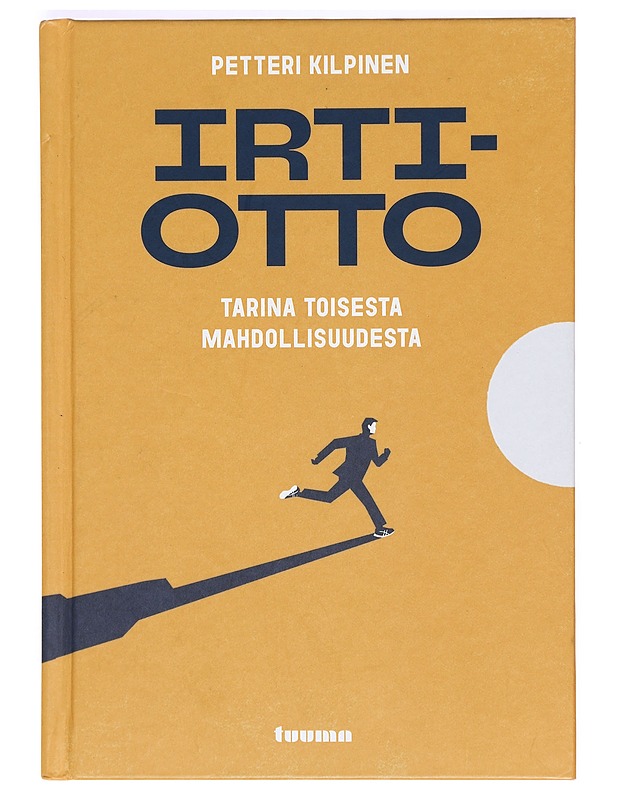 Irtiotto : tarina toisesta mahdollisuudesta - Petteri Kilpinen - Hyvinvointikirjat - 10105367650 - 0
