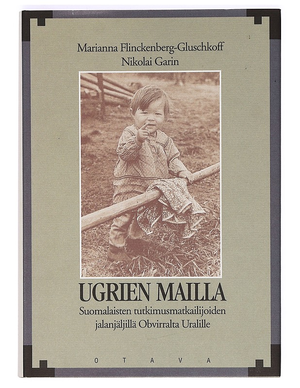 Ugrien mailla - Marianna Flinckenberg-Gluschkoff ja Nikolai Garin - Tietokirjat ja oppaat - 10105367784 - 0