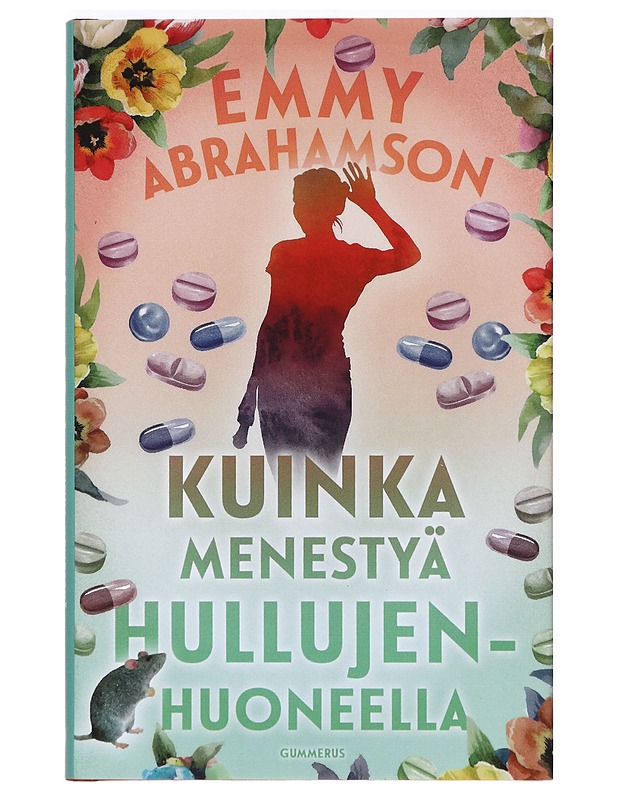 Kuinka menestyä hullujenhuoneella - Abrahamson, Emmy - Romaanit ja novellit - 10105367795 - 0