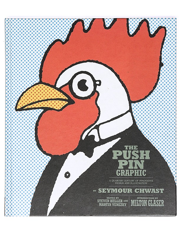 The push pin graphic : a quarter century of innovative design and illustration - Chwast, Seymour - Tietokirjat ja oppaat - 10105367920 - 0