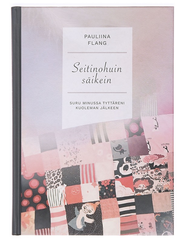 Seitinohuin säikein : suru minussa tyttäreni kuoleman jälkeen - Flang, Pauliina - Elämäkerrat ja muistelmat - 10105368001 - 0