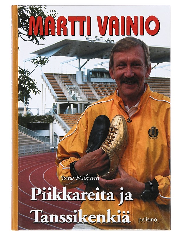 Piikkareita ja tanssikenkiä : Martti Vainion elämän tarina - Ismo Mäkinen - Elämäkerrat ja muistelmat - 10105368115 - 0