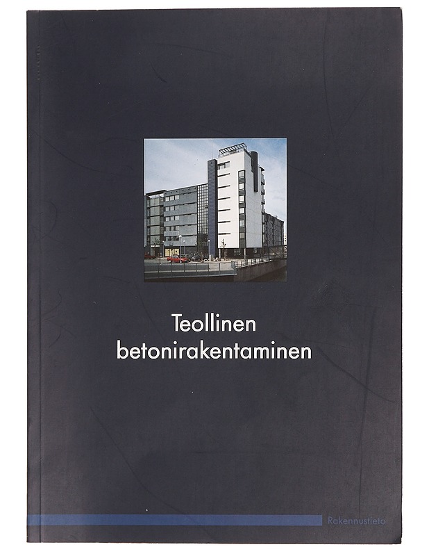 Teollinen betonirakentaminen - Laitinen, Eero - Tietokirjat ja oppaat - 10105368402 - 0