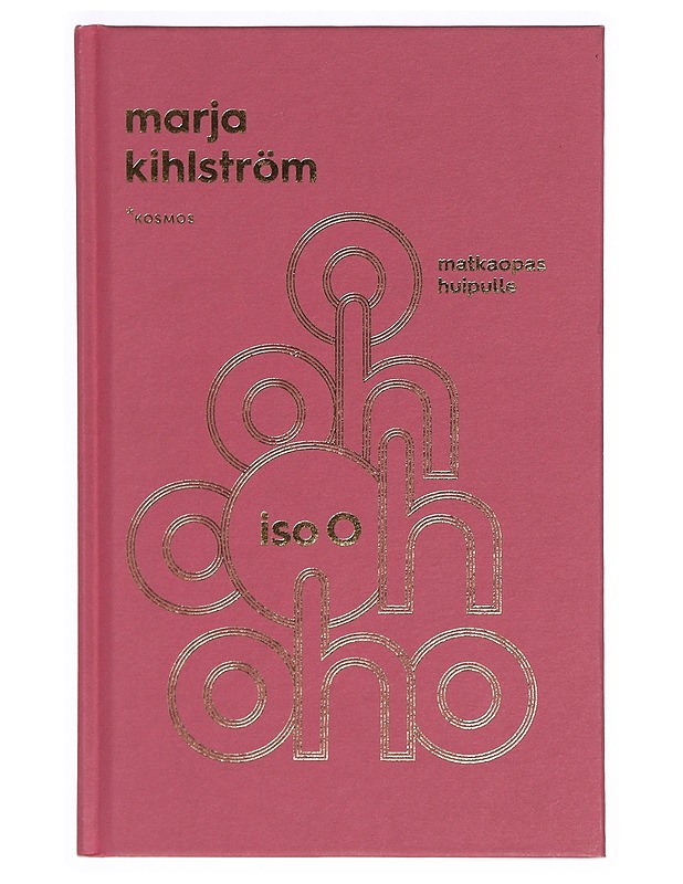 Iso O : matkaopas huipulle - Marja Kihlström - Hyvinvointikirjat - 10105368612 - 0