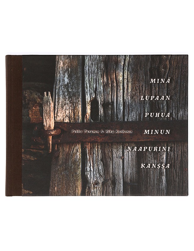 Minä lupaan puhua minun naapurini kanssa - Turunen, Pekka - Tietokirjat ja oppaat - 10105368673 - 0