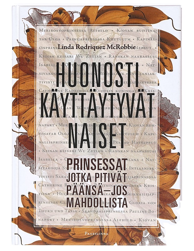 Huonosti käyttäytyvät naiset - McRobbie, Linda Rodriguez - Elämäkerrat ja muistelmat - 10105368773 - 0