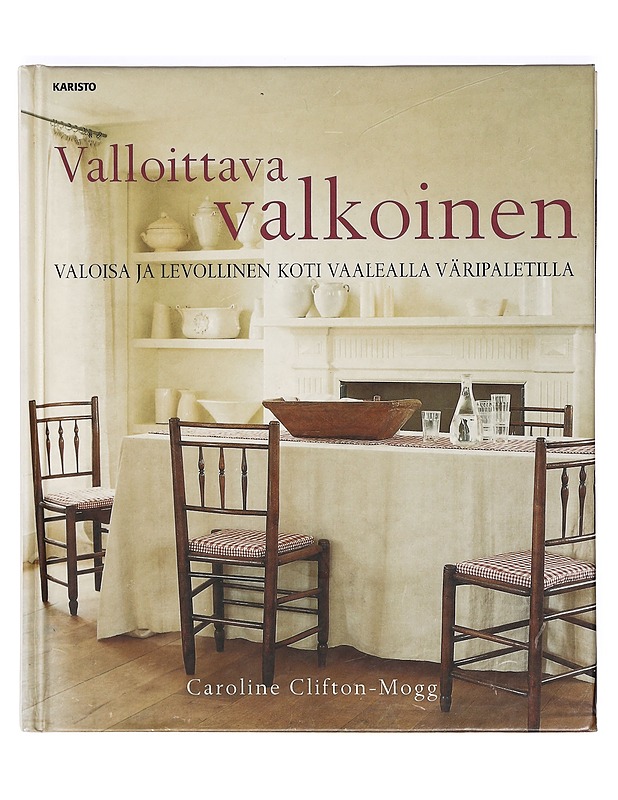 Valloittava valkoinen - Clifton-Mogg, Caroline - Tietokirjat ja oppaat - 10105368820 - 0