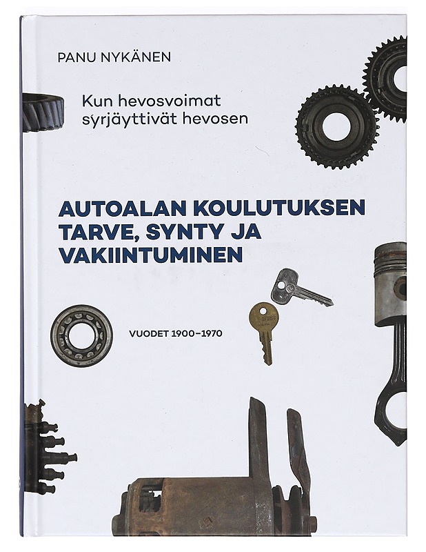 Autoalan koulutuksen tarve, synty ja vakiintuminen - Panu Nykänen - Historiakirjat - 10105368878 - 0