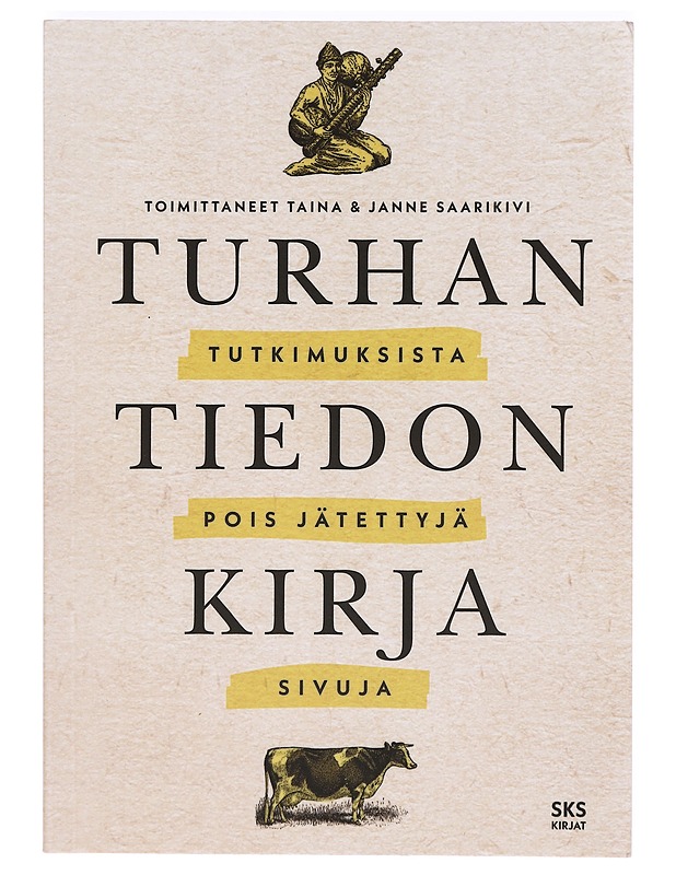 Turhan tiedon kirja : tutkimuksista pois jätettyjä sivuja - Riikonen, H. K. - Tietokirjat ja oppaat - 10105368941 - 0