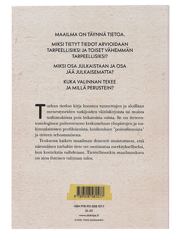 Turhan tiedon kirja : tutkimuksista pois jätettyjä sivuja - Riikonen, H. K. - Tietokirjat ja oppaat - 10105368941 - 1