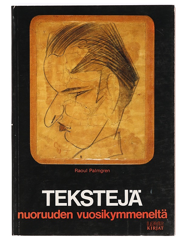 Tekstejä nuoruuden vuosikymmeneltä - Raoul Palmgren - Romaanit ja novellit - 10105368943 - 0