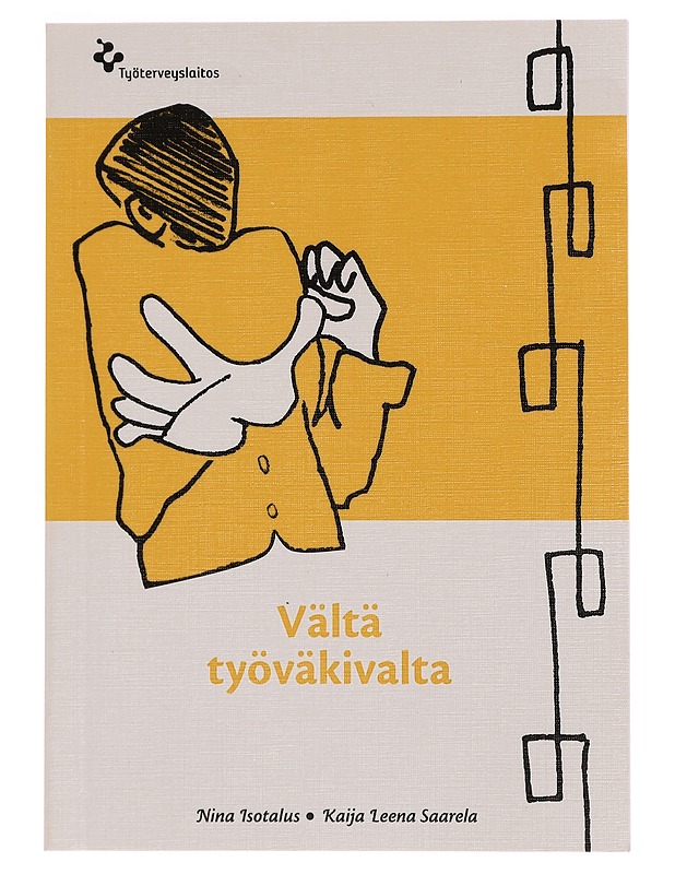 Vältä työväkivalta - Isotalus, Nina, Saarela, Kaija  - Tietokirjat ja oppaat - 10105369054 - 0