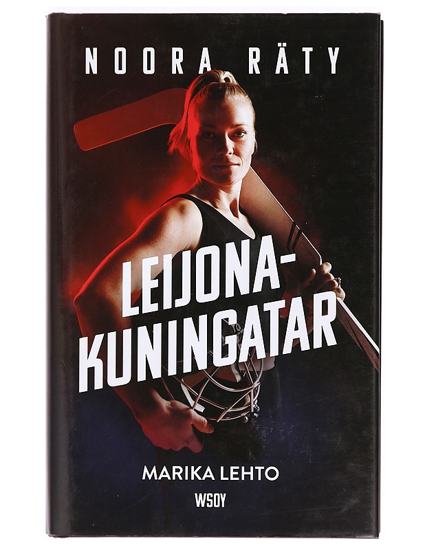 Noora Räty : leijonakuningatar - Marika Lehto - Elämäkerrat ja muistelmat - 10105369077 - 0