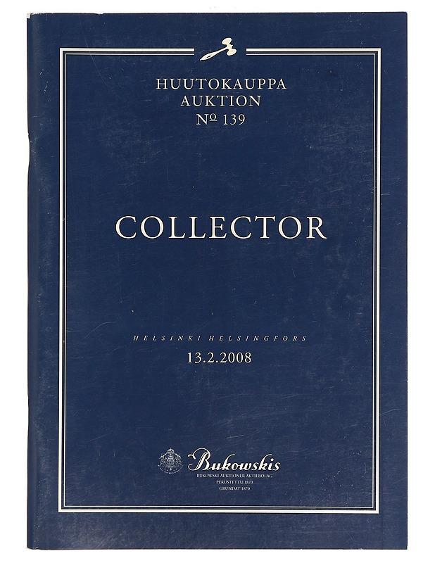 Huutokauppa No 139 : Collector : Helsinki 13.2.2008 - Bukowskis - Tietokirjat ja oppaat - 10105369207 - 0
