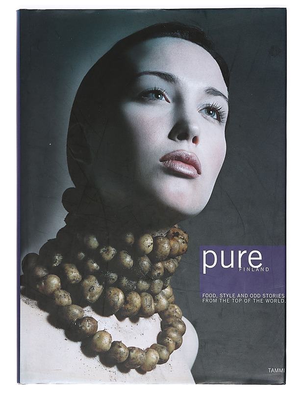 Pure : food, style and odd stories from the top of the world - Tokkari, Marjo - Ruokakirjat - 10105369287 - 0