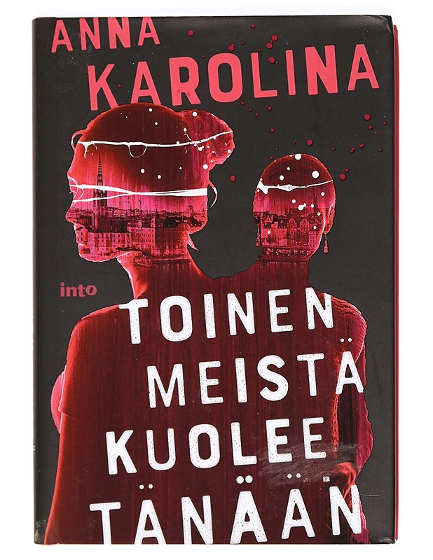 Toinen meistä kuolee tänään - Anna Karolina - Jännitys ja dekkarit - 10105369341 - 0