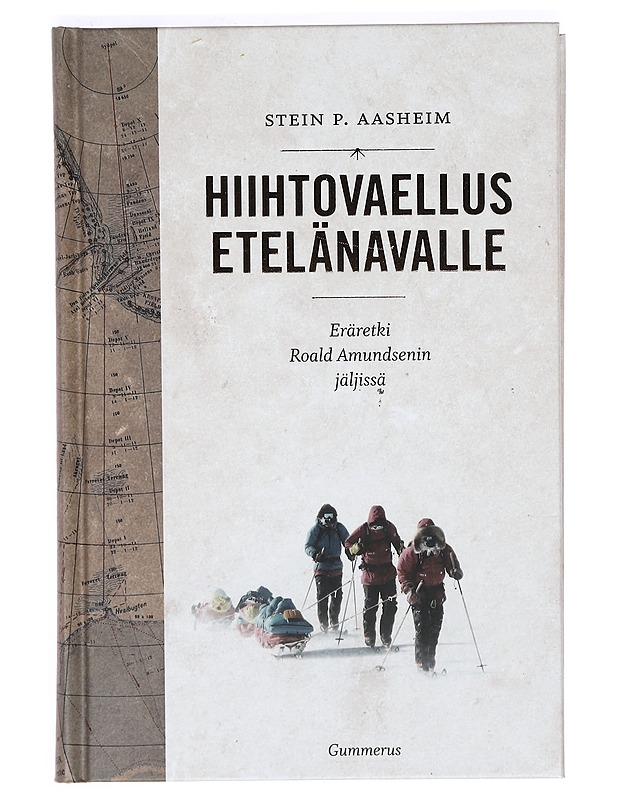 Hiihtovaellus etelänavalle : eräretki Roald Amundsenin jäljissä - Aasheim, Stein P. - Elämäkerrat ja muistelmat - 10105369525 - 0